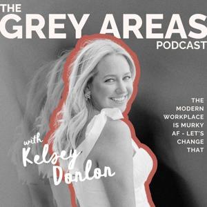 The Grey Areas Podcast with Kelsey Donlon by Kelsey Donlon