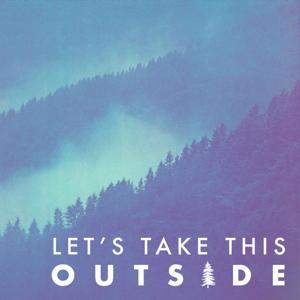 Let's Take This Outside by Mary Anne Ivison