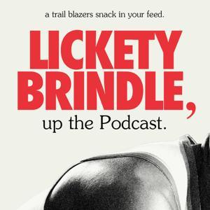 lickety brindle, up the podcast. by trailblazerdude