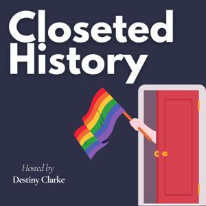 Closeted History: LGBTQ+ Stories of the Past by Closeted History
