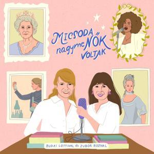 Micsoda nagymeNŐK voltak by Budai Lotti és Zubor Rozi