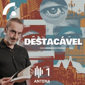 Destacável (Podcast) by Antena1 - RTP