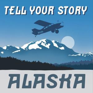 Tell Your Story Alaska by Billy Tjernlund