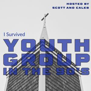 I Survived Youth Group in the 90's by Scott and Caleb