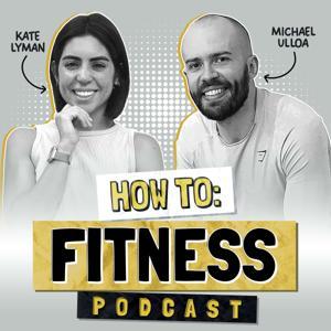 How to: Fitness by Michael Ulloa and Kate Lyman