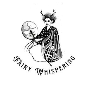 Fairy Whispering Podcast by Claire the Fairy Whisperer