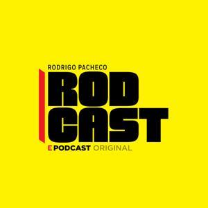Rodcast, con Rodrigo Pacheco by E-podcast
