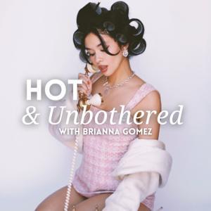 Hot and Unbothered by Brianna Gomez