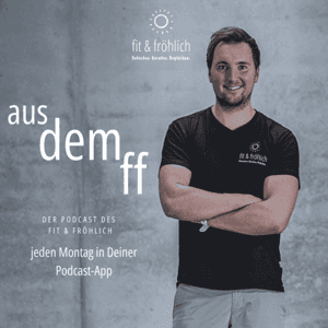 Aus dem ff - der Podcast des fit & fröhlich by Tim Rühle