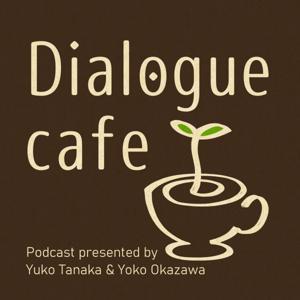 Dialogue cafe by 田中優子/岡澤陽子