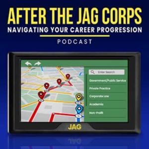 After the JAG Corps: Navigating Your Career Progression by Tom Welsh
