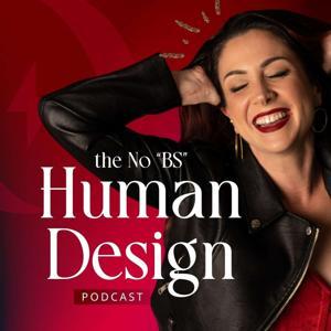 The No BS Human Design Podcast by Adriana Keefe