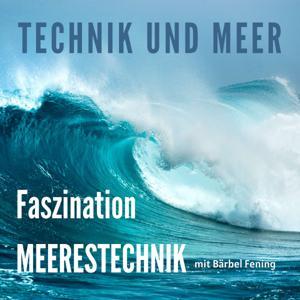 Technik und Meer - Faszination Meerestechnik by Bärbel Fening