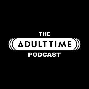 The Adult Time Podcast by Adult Time