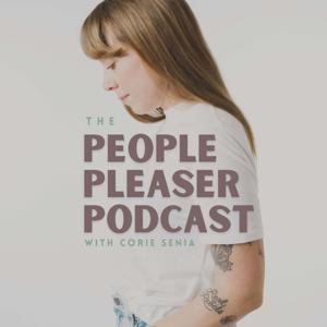 The People Pleaser Podcast by Corie Senia