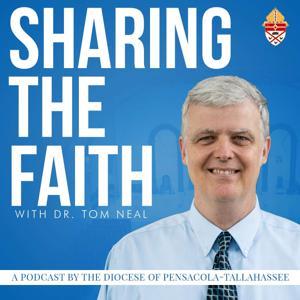 Sharing the Faith with Dr. Tom Neal by Diocese of Pensacola-Tallahassee