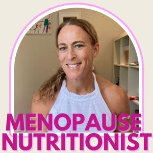 Menopause Nutritionist Podcast by Chanel Stuck Nutrition
