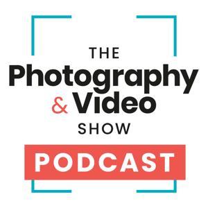 The Photography & Video Show Podcast by The Photography & Video Show