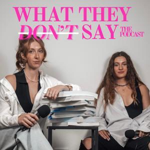 What They Don't Say: Sexual Assault and Everything in Between by What They Don't Say Podcast