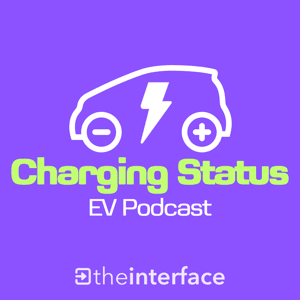 Charging Status | EV Podcast by the interface