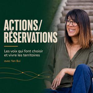 Actions/Réservations, les voix qui font choisir et vivre les territoires by Yen BUI