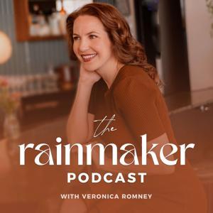 The Rainmaker Podcast by Veronica Romney