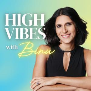High Vibes with Binu by Binu Dhindsa
