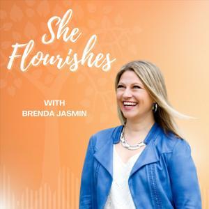 She Flourishes with Brenda Jasmin by Brenda Jasmin