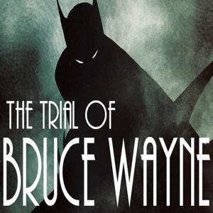 The Trial Of Bruce Wayne by Karl Dutton
