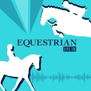 Equestrian Hub Podcast by Equestrian Hub