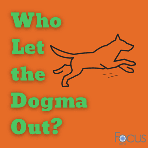Who Let the Dogma Out? by Focus Press