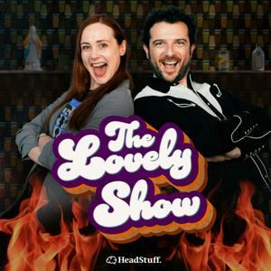 The Lovely Show by HeadStuff Podcasts