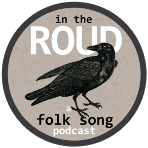 In The Roud - A Folk Song Podcast by Matt Quinn