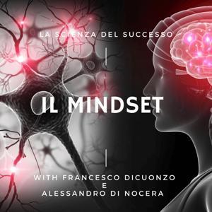 Il Mindset - La scienza del successo by Francesco Dicuonzo