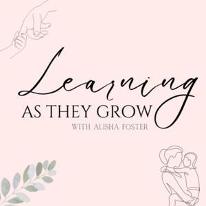 Learning As They Grow by Alisha Foster