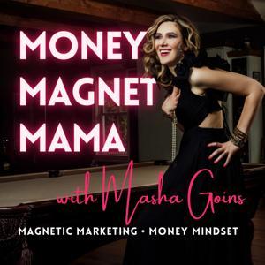 Money Magnet Mama by Masha Goins