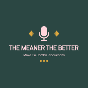 The Meaner The Better by MAKE IT A COMBO PRODUCTIONS