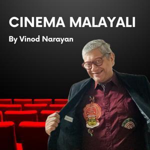 Cinema Malayali - Malayalam Movie Podcast by Vinod Narayan