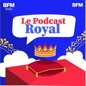 Le podcast royal by BFMTV