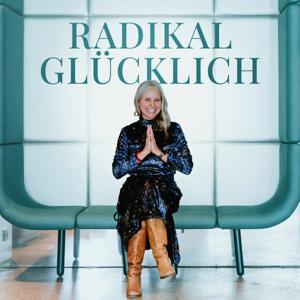 Radikal glücklich mit Silja by Silja Mahlow