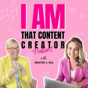 I Am That Content Creator Podcast by Kristen Werner & Mia Steel