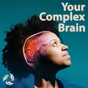 Your Complex Brain by Krembil Brain Institute