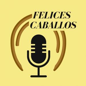 Felices Caballos by Felices caballos