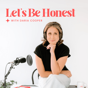 Let's Be Honest with Daria Cooper by Daria Cooper