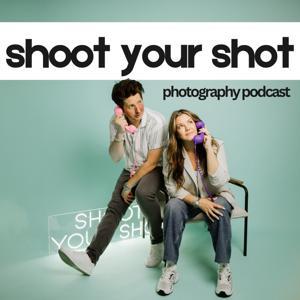 Shoot Your Shot Photography Podcast by Timothy Muza
