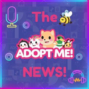 The Adopt Me News! (A Roblox Adopt Me Podcast) by Aizee Stevens