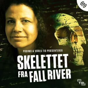 Skelettet fra Fall River by Vores Tid - Nationalmuseets mediehus og Podimo