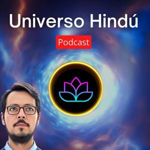 Universo Hindú Podcast by Arturo R. Lomelín