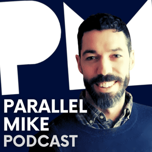Parallel Mike Podcast by Parallel Mike