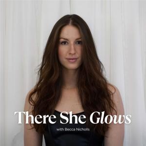 There She Glows with Becca Nicholls by Becca Nicholls